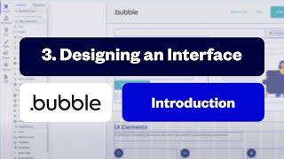 Designing an Interface: Bubble Introduction Series [3/10]