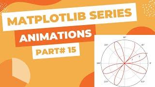 Matplotlib Series Part#15 - Animation Tutorial (Animating your Graphs)