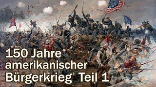 150 Jahre amerikanischer Bürgerkrieg – Teil 1 (DOKUMENTATION, Kriegsdoku auf Deutsch, Civil War)