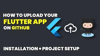 How to upload Flutter Project to Github | Flutter on Github | Flutter Tutorial