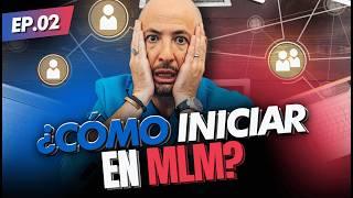 Marketing Multinivel 2024: ¿Cómo iniciar y crecer tu red?  Ep.02