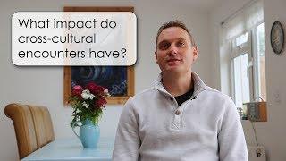 6. What impact do cross-cultural encounters have?