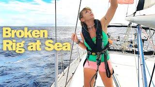 BOAT LIFE: I CAN"T KEEP SAILING LIKE THIS! (Broken Rigging at Sea)  Ep126