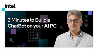 3 Minutes to Build a ChatBot on your AI PC | Intel Software