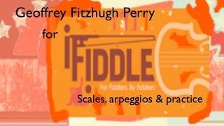 iFiddle 2 - scales, arpeggios and practice with Geoffrey Fitzhugh Perry