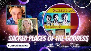 Travelling with the Goddess: Sacred Spaces, Feminine Wisdom & Spiritual Power with Karen Tate