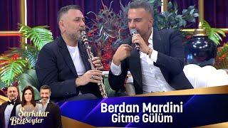 Berdan Mardini - GİTME GÜLÜM