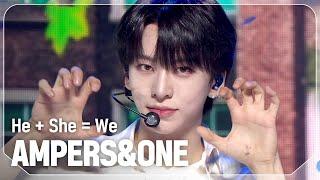 [COMEBACK] 앰퍼샌드원(AMPERS&ONE) - He + She = We l Show Champion l EP.539 l 241106