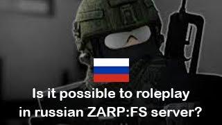 Is it possible to roleplay in russian ZARP:FS server?