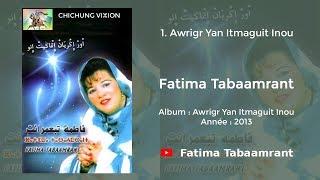 Fatima Tabaamrant : Awrigr Yan Itmaguit Inou - 2013 فاطمة تبعمرانت