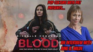 June B. Wilde Talks Blood (2023), Horror Movies, Michelle Monaghan + MORE!