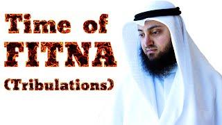 Time of FITNA (Tribulation) | Mohammad AlNaqwi