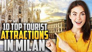 TOP 10 MOST TOURISTIC ATTRACTIONS IN MILAN