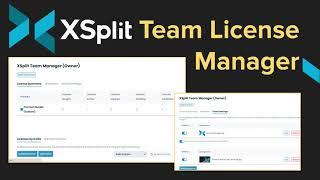 XSplit Team License Manager - Tutorial