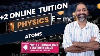 +2 ONLINE REGULAR TUITION | PHYSICS  ATOMS  SESSION -1