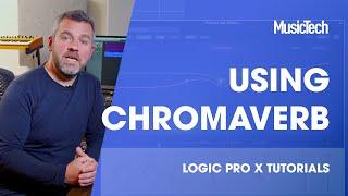 Logic Pro Tips: Using Chromaverb