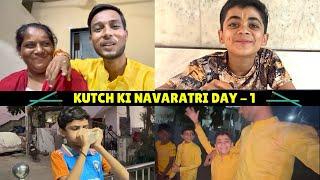 Kutch Ki Navaratri Day- 1 || Vlog - 1