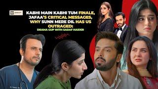 Kabhi Main Kabhi Tum Finale | Jafaa's Critical Msgs | Sunn Mere Dil | Sadaf Haider | Mahwash Ajaz