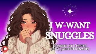 Needy Girlfriend Needs Snuggles [F4A] Reverse Comfort | Possessive | L-Bombs | ASMR GF Roleplay