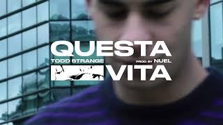 Todd Strange - QUESTA VITA (prod. Nuel)