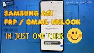 SAMSUNG A51 - (SM-A515F) - FRP / GMAIL ACCOUNT UNLOCK IN JUST ONE CLICK