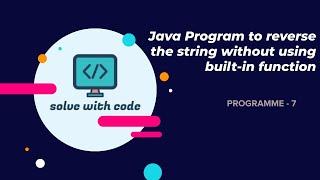 Reversing the String without using any built-in function | Java Interview Programmes | Program 7