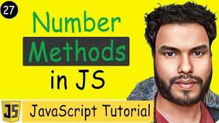 #27 Number Methods in JS | toString , toFixed, toPrecision, parseInt, parseFloat, isInteger Methods