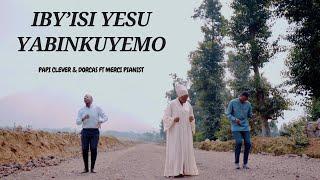 IBY'ISI YESU YABINKUYEMO - PAPI CLEVER & DORCAS Ft MERCI PIANIST : MORNING WORSHIP 190