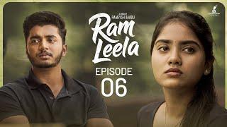 Ram Leela - Episode 6 | a Series by Ramesh Babu | Vedha Ponnam | Siddharth | John k Joseph |