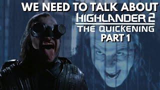 We Need To Talk About Highlander 2: The Quickening - Part 1 | The Big Daddy D Reviews