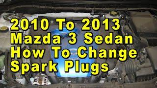 2010 To 2013 Mazda 3 How To Change Spark Plugs With Part Numbers - Skyactiv-G 2.0L I4 [Mazda3]