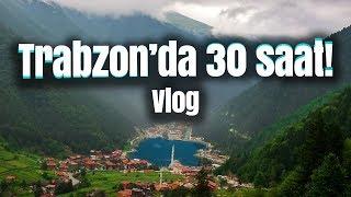 Trabzon'da 30 saat! İlk kez Karadeniz'e gittim - Vlog