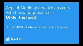 Copilot Studio generative answers with Knowledge Sources  Under the hood