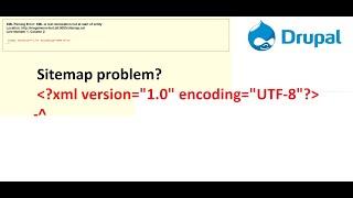 Drupal bugs: Sitemap error - XML Parsing error (white screen on Chrome)