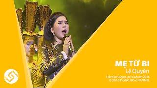 Lệ Quyên - Liveshow Live Concert - Mẹ Từ Bi | Đông Đô Channel