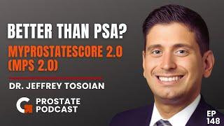 Better Than PSA  How MyProstateScore 2.0 with Dr  Jeffrey Tosoian -EP-148