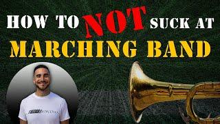How to NOT Suck at Marching Band | 4 SIMPLE STEPS TO FOLLOW