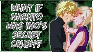 What If Naruto was Ino's Secret Crush?