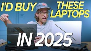 Laptops I Would Buy with My OWN Money Heading Into 2025