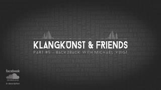 KlangKunst and Friends Part 5 - (B2B-Guest - Michael Voigt)