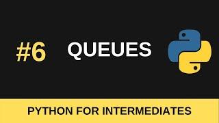 Python Intermediate Tutorial #6 - Queues