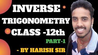 INVERSE TRIGNOMETRY || CLASS 12TH || TRIPATH ACADEMY