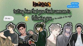 texting him that someone is following you (in the middle of the night) || y/n x haikyuu prank