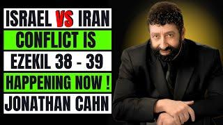 SHOCKING: ISRAEL VS IRAN & THE EZEKIEL Prophecy HAPPENING NOW || JONATHAN CAHN || SPEECH