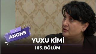 Yuxu kimi / 165. Bölüm / Anons