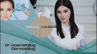 KOSMETOLOG, DERMATOLOG - SALIXODJAEVA SAIDA BILAN INTERVYU