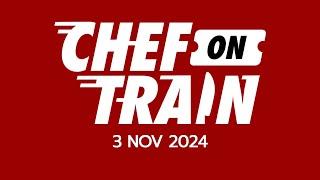 [Official Teaser] CHEF ON TRAIN | เริ่ม 3 พฤศจิกายน 2567