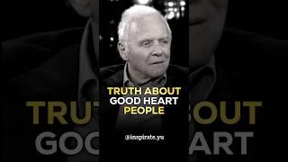 The Truth About People With Good Hearts — Anthony Hopkins Best Quotes #anthonyhopkins