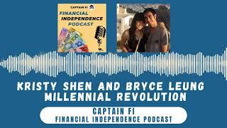 Kristy Shen And Bryce Leung, Millennial Revolution - Captain Fi Financial Independence Podcast