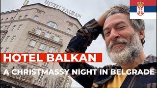 Hotel Balkan - A Christmassy Night in Belgrade